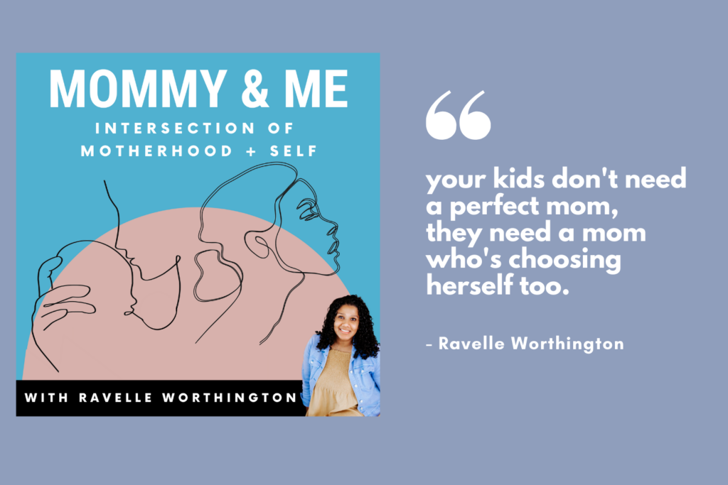 Mommy & Me Podcast | Ravelle Worthington